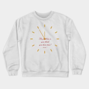 Buddha and his problem with time. Crewneck Sweatshirt